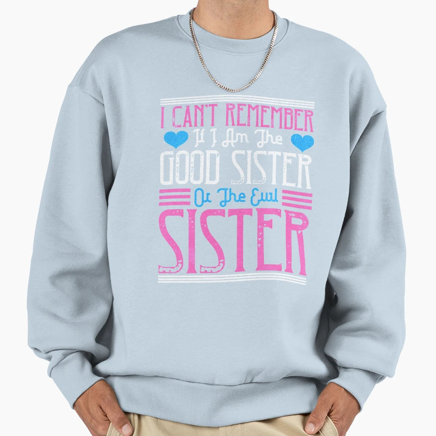Good Sister Evil Sister Sweatshirt - Streetwear Style for Adults - T-Shirt, Sweatshirt, Hoodie