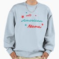 All American Nana Sweatshirt - Streetwear Style Unisex - T-Shirt, Sweatshirt, Hoodie