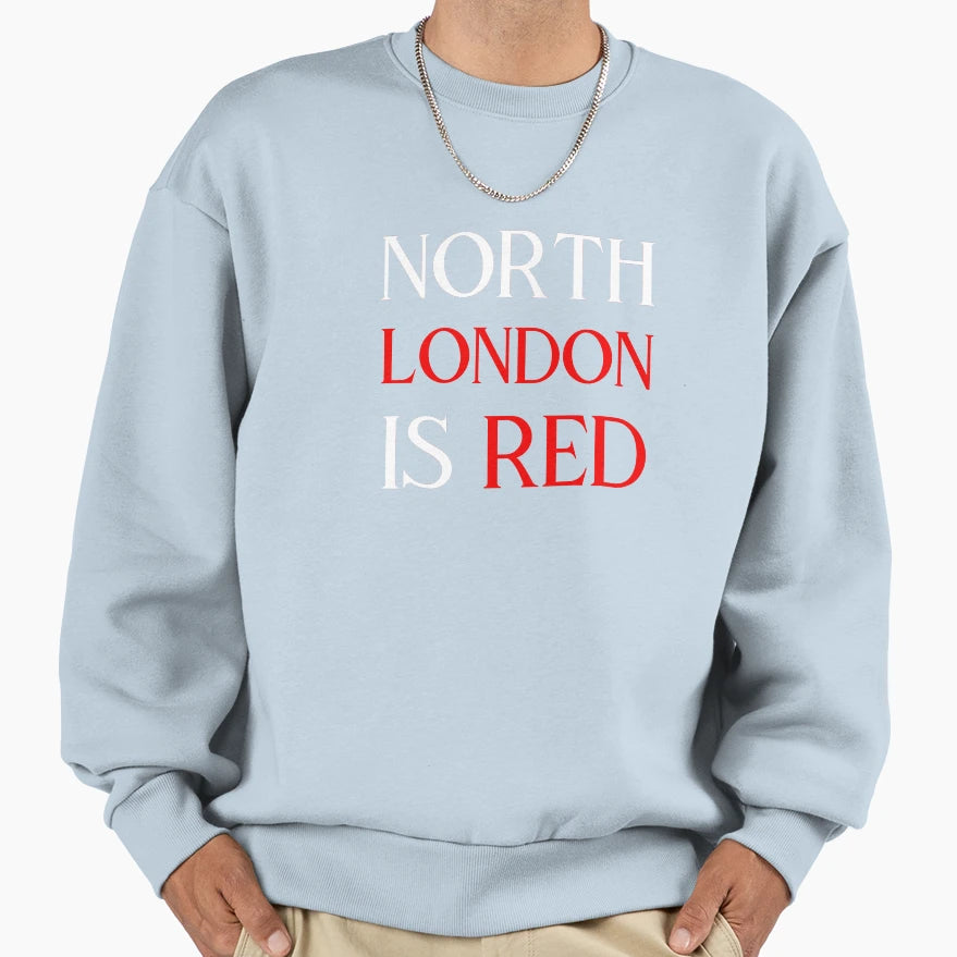 North London Is Red W Sweatshirt - Casual Everyday Wear Men Women - T-Shirt, Sweatshirt, Hoodie