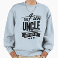 Fun Uncle Sweatshirt - Novelty Apparel Men Women - T-Shirt, Sweatshirt, Hoodie