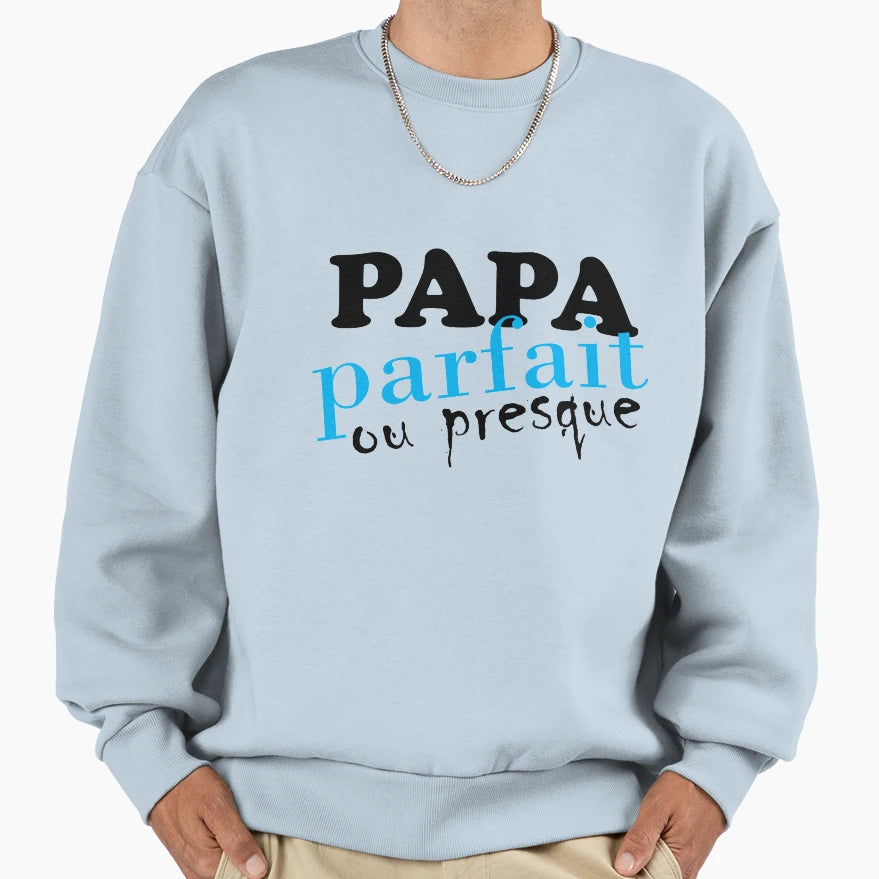 Papa Parfait Ou Presque T-Shirt - Minimalist Print for Adults - T-Shirt, Sweatshirt, Hoodie