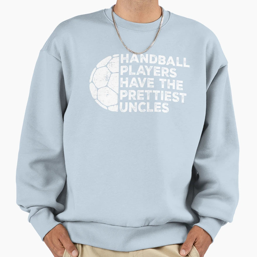 Funny Handball Players Have Sweatshirt - Fun Novelty Design for Adults - T-Shirt, Sweatshirt, Hoodie