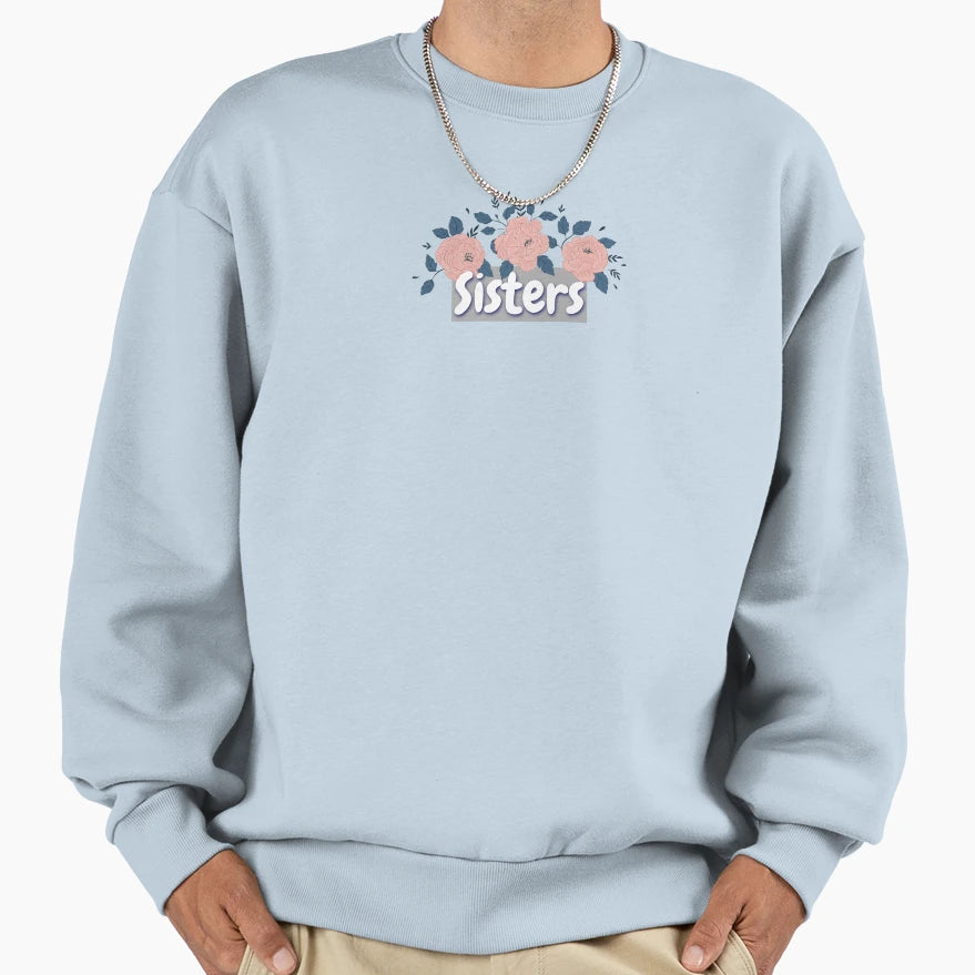 Sisters Sweatshirt - Graphic Print Men Women - T-Shirt, Sweatshirt, Hoodie