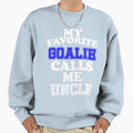 My Favorite Goalie Calls Me Uncle T-Shirt - Fun Novelty Design Unisex - T-Shirt, Sweatshirt, Hoodie