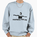 Football Is Life Sweatshirt - Novelty Apparel Men Women - T-Shirt, Sweatshirt, Hoodie