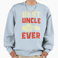 Best Uncle Ever Sweatshirt - Trendy Graphic Men Women - T-Shirt, Sweatshirt, Hoodie