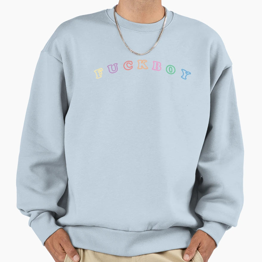 Fuckboy Sweatshirt - Streetwear Style Men Women - T-Shirt, Sweatshirt, Hoodie