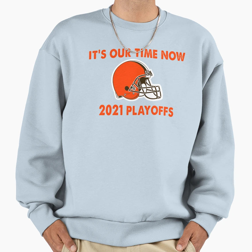 Its Our Time Now 2021 Playoffs Sweatshirt - Fun Novelty Design Men Women - T-Shirt, Sweatshirt, Hoodie