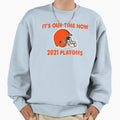 Its Our Time Now 2021 Playoffs Sweatshirt - Fun Novelty Design Men Women - T-Shirt, Sweatshirt, Hoodie