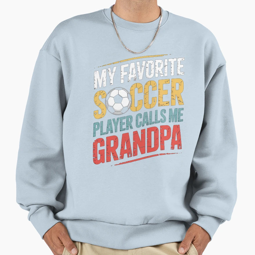 My Favorite Soccer Player Calls Me Sweatshirt - Novelty Apparel Unisex - T-Shirt, Sweatshirt, Hoodie