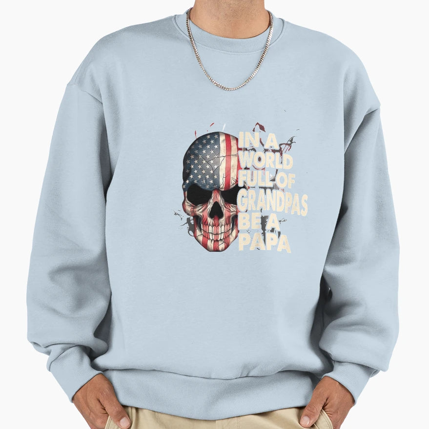 World Full Grandpas Be Papa Sweatshirt - Graphic Print for Adults - T-Shirt, Sweatshirt, Hoodie