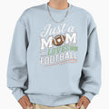 Just Mom Who Loves Football Fun Sweatshirt - Aesthetic Graphic for Adults - T-Shirt, Sweatshirt, Hoodie