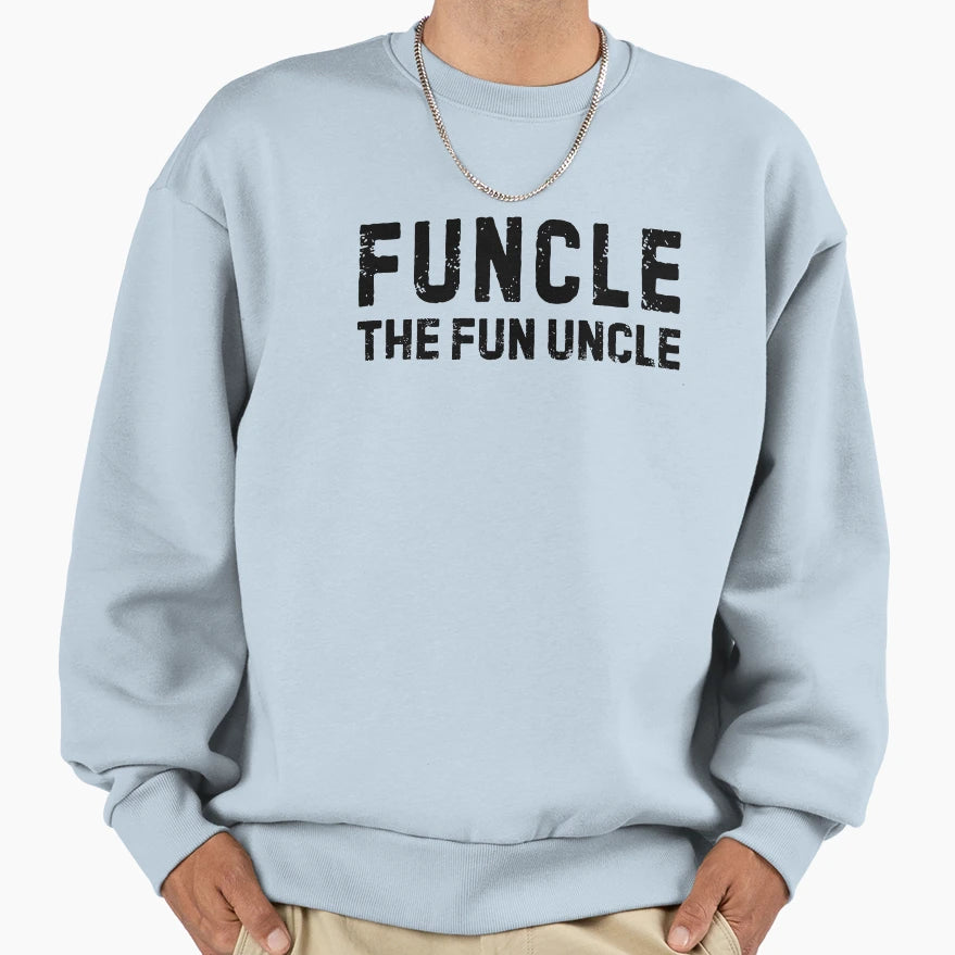 Funcle Fun Uncle Sweatshirt - Unique Graphic for Adults - T-Shirt, Sweatshirt, Hoodie