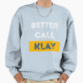 Better Call Klay Thompson Golden Sweatshirt - Unique Graphic for Adults - T-Shirt, Sweatshirt, Hoodie