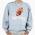 Game Day Football Love Football Sweatshirt - Aesthetic Graphic Men Women - T-Shirt, Sweatshirt, Hoodie