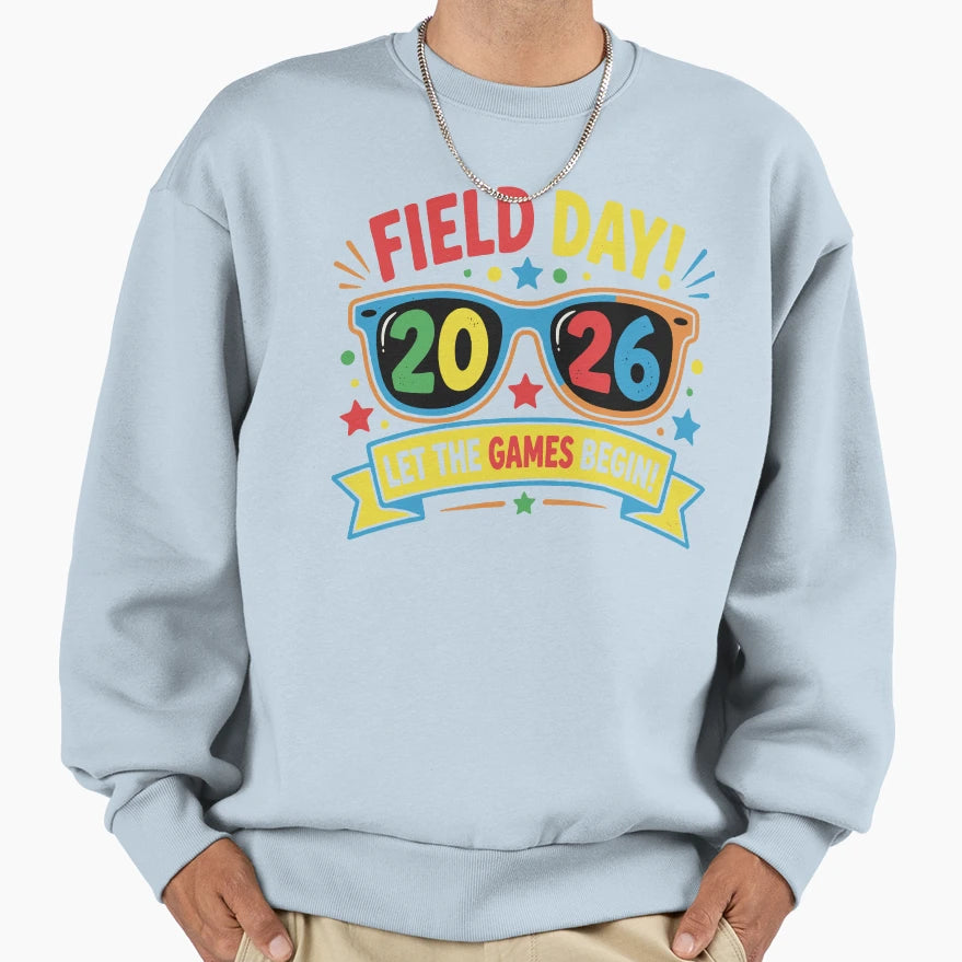 Field Day 2026 Let Game Begin Sweatshirt - Trendy Graphic for Adults - T-Shirt, Sweatshirt, Hoodie