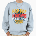 Mens Pap Pap Knows Everything Funny Sweatshirt - Novelty Apparel Unisex - T-Shirt, Sweatshirt, Hoodie