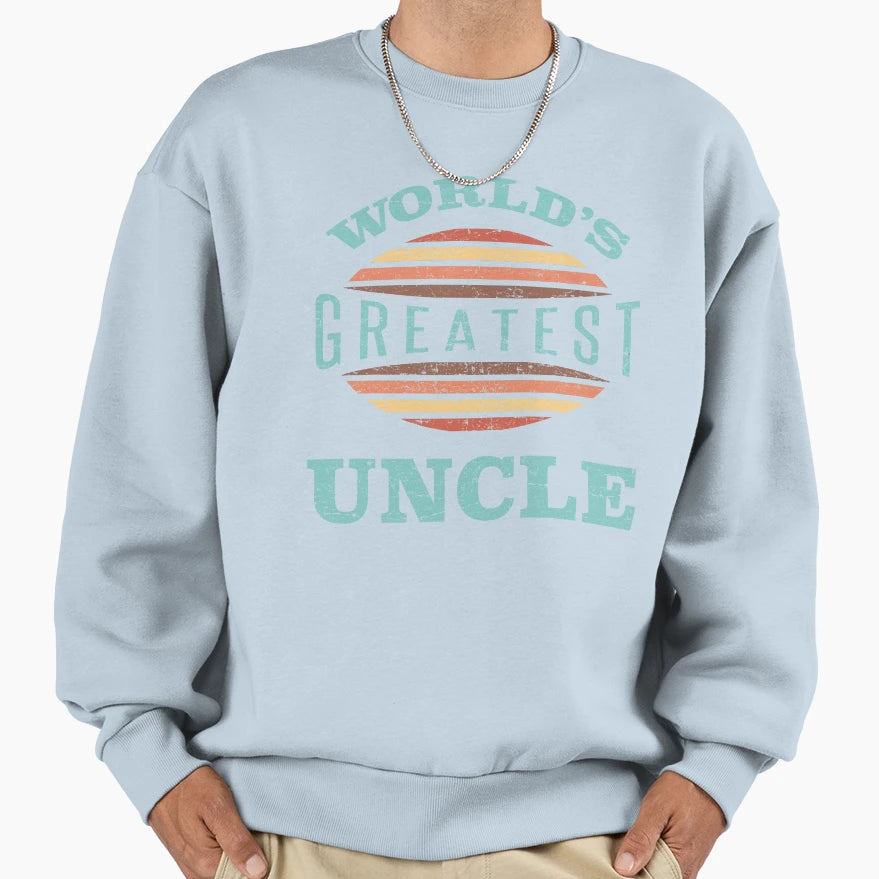 Worlds Greatest Uncle Sweatshirt - Unique Graphic Unisex - T-Shirt, Sweatshirt, Hoodie
