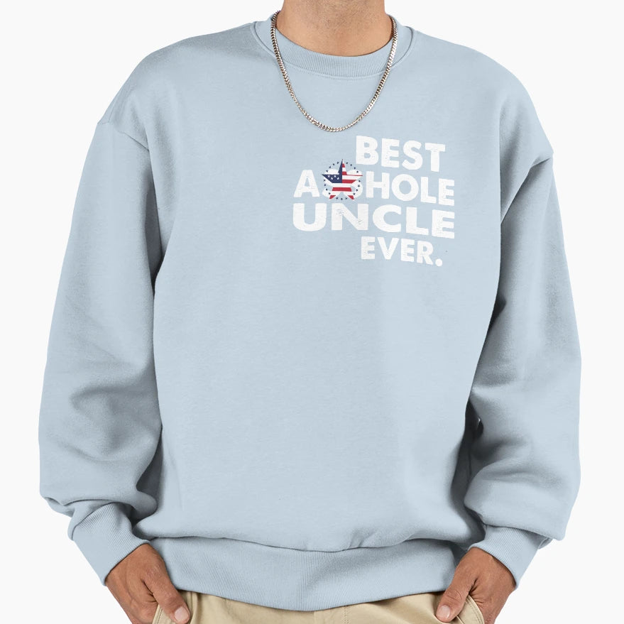 Best Asshole Uncle T-Shirt - Custom Art Print Unisex - T-Shirt, Sweatshirt, Hoodie