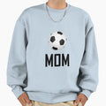 Soccer Ball Sports Mom Sweatshirt - Fun Novelty Design for Adults - T-Shirt, Sweatshirt, Hoodie