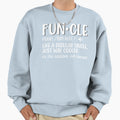 Funcle Funny Uncle Gift Sweatshirt - Streetwear Style for Adults - T-Shirt, Sweatshirt, Hoodie
