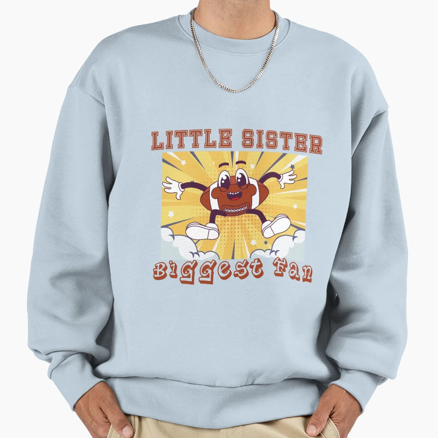 Little Sister Biggest Fan Football Game Day T-Shirt - Graphic Print Unisex - T-Shirt, Sweatshirt, Hoodie
