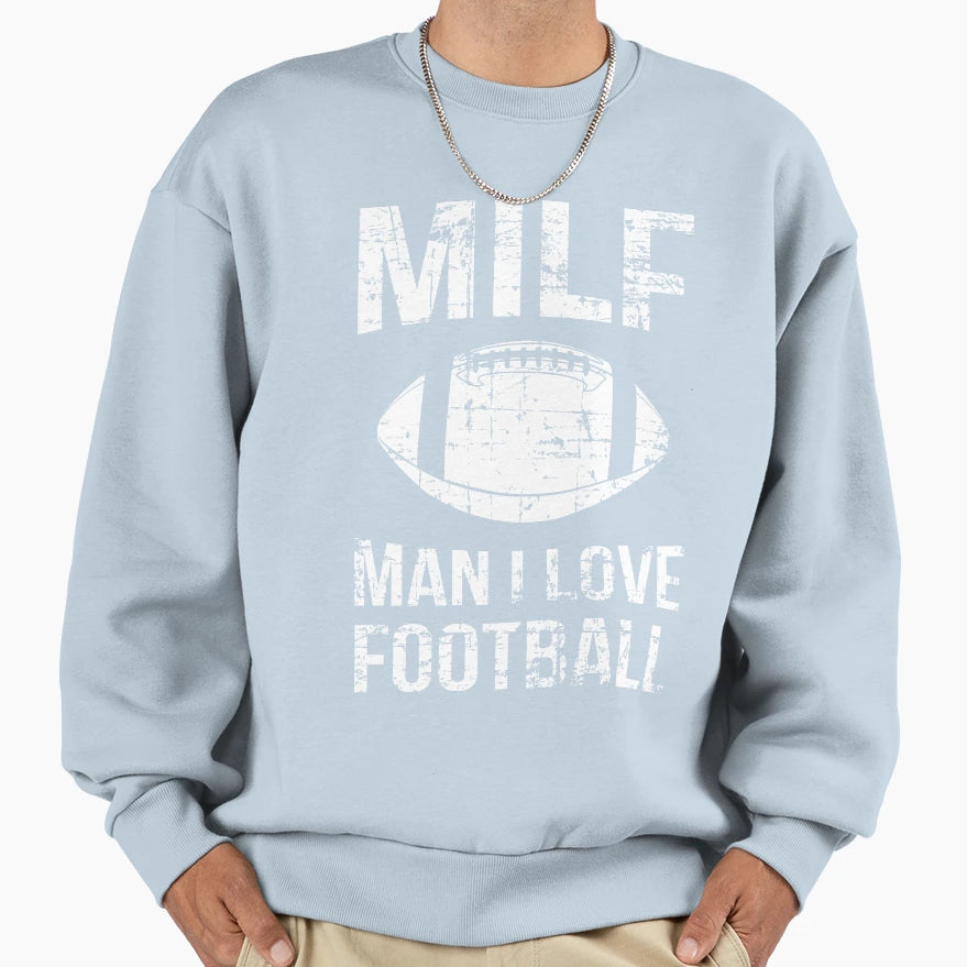 Milf I Love Football Iv Sweatshirt - Trendy Graphic Unisex - T-Shirt, Sweatshirt, Hoodie