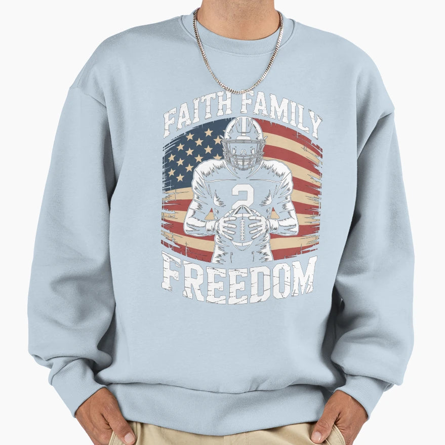 Football Faith Family Freedom Sweatshirt - Streetwear Style Unisex - T-Shirt, Sweatshirt, Hoodie