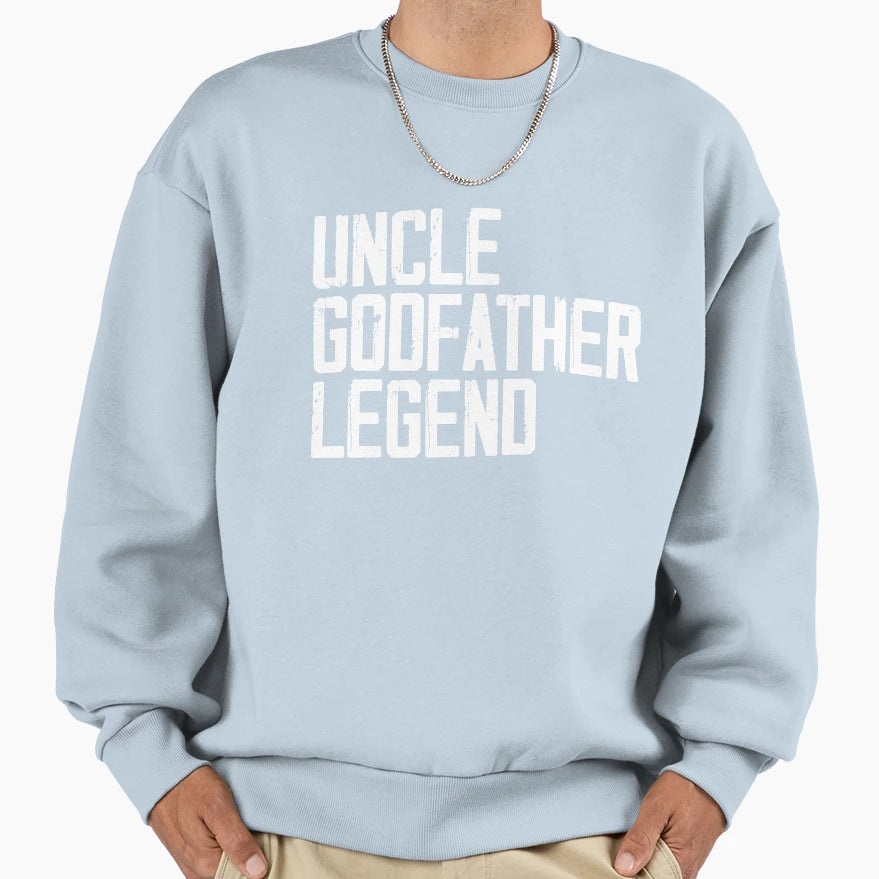 Uncle Godfather Legend Niece Nephew Sweatshirt - Trendy Graphic Men Women - T-Shirt, Sweatshirt, Hoodie