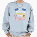 Favorite Cheerleader Sister Sweatshirt - Casual Everyday Wear Men Women - T-Shirt, Sweatshirt, Hoodie