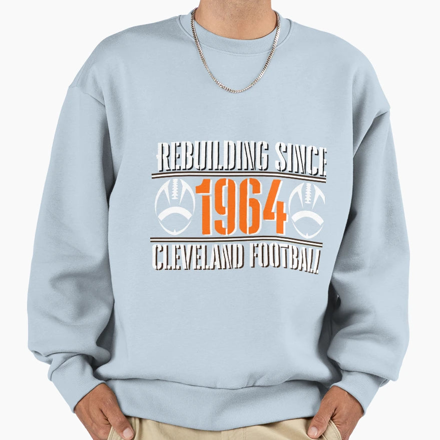 Funny Cleveland Football Rebuilding Sweatshirt - Streetwear Style Unisex - T-Shirt, Sweatshirt, Hoodie