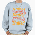 Family Doesnt Have To Be Its Just Sweatshirt - Aesthetic Graphic Unisex - T-Shirt, Sweatshirt, Hoodie