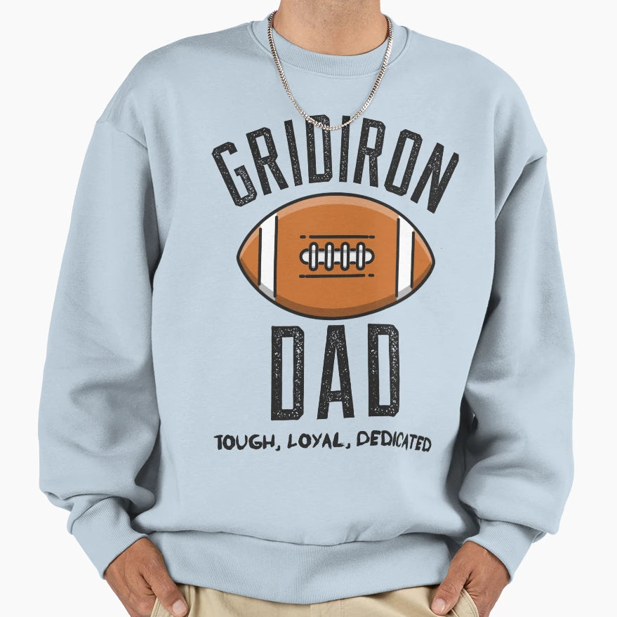 Gridiron Dad Sweatshirt - Streetwear Style Men Women - T-Shirt, Sweatshirt, Hoodie