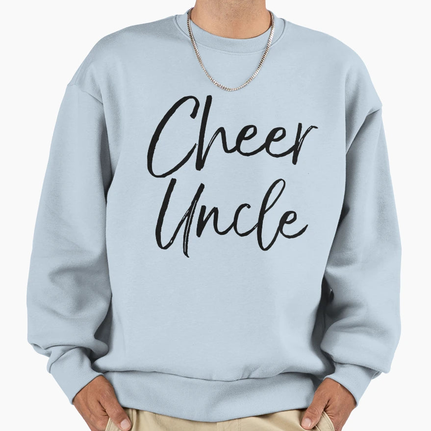 Cheer Uncle Cheerleading Sweatshirt - Streetwear Style Unisex - T-Shirt, Sweatshirt, Hoodie