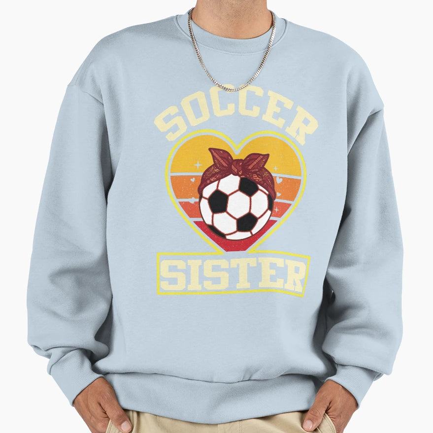 Soccer Sister Heart Sweatshirt - Graphic Print Men Women - T-Shirt, Sweatshirt, Hoodie