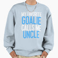 My Favorite Goalie Calls Me Uncle Sweatshirt - Aesthetic Graphic Unisex - T-Shirt, Sweatshirt, Hoodie