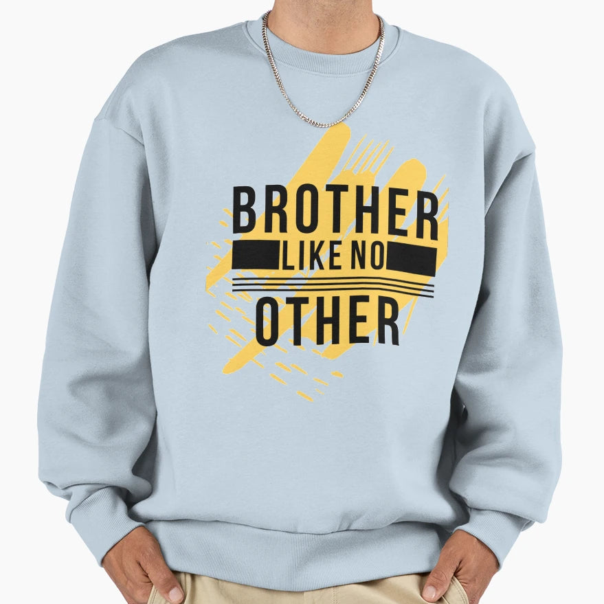 Brother Like No Other Sweatshirt - Unique Graphic Unisex - T-Shirt, Sweatshirt, Hoodie