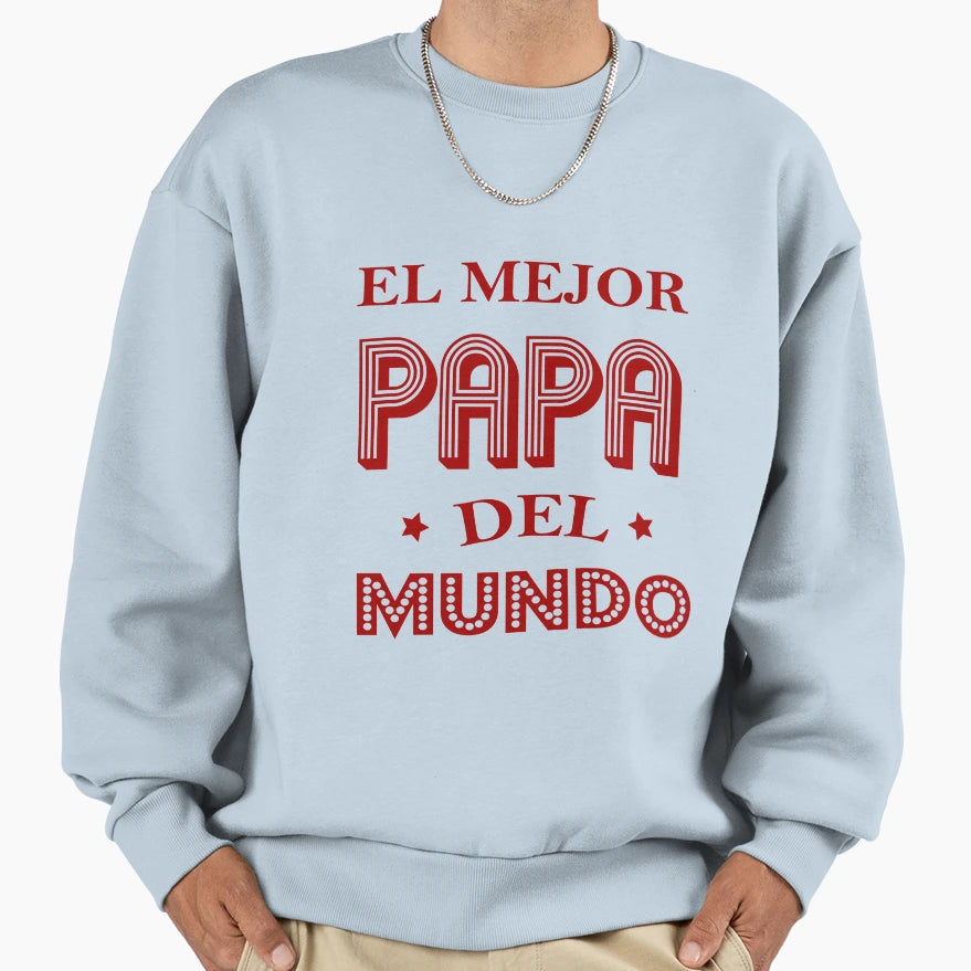 El Mejor Pap Del Mundo Worlds Sweatshirt - Custom Art Print for Adults - T-Shirt, Sweatshirt, Hoodie