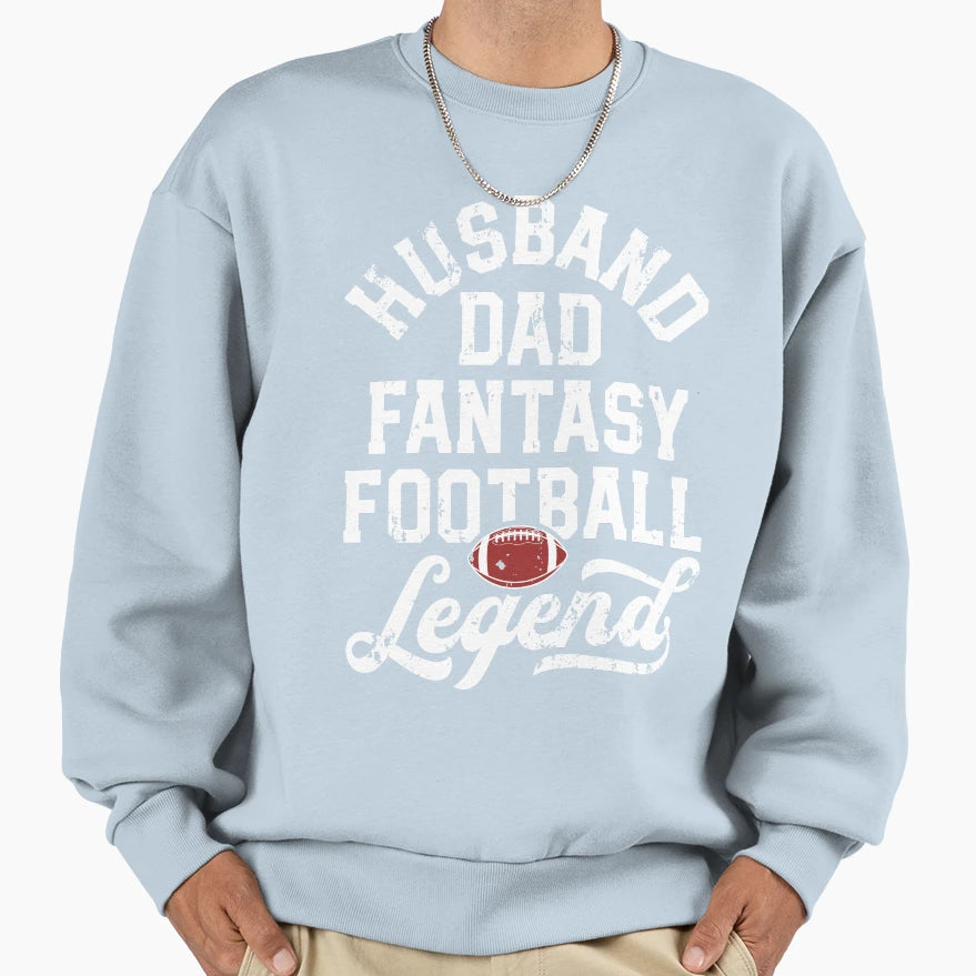 Husband Dad Fantasy Football Legend T-Shirt - Streetwear Style Unisex - T-Shirt, Sweatshirt, Hoodie