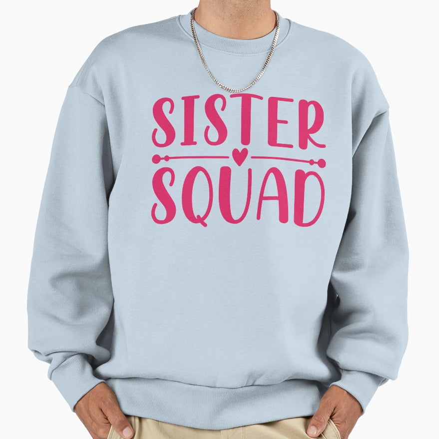 Sister Squard Sweatshirt - Graphic Print for Adults - T-Shirt, Sweatshirt, Hoodie