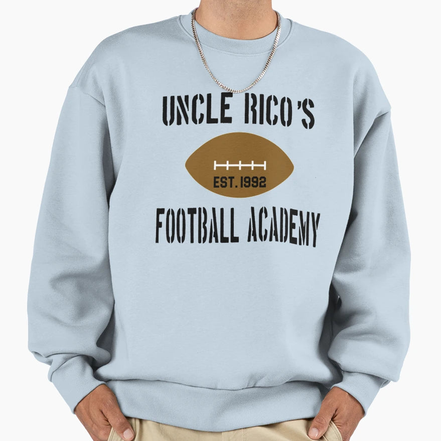 Uncle Rico S Football Academy Sweatshirt - Unique Graphic Men Women - T-Shirt, Sweatshirt, Hoodie