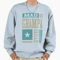 Mad Grampa Skills Sweatshirt - Novelty Apparel Men Women - T-Shirt, Sweatshirt, Hoodie