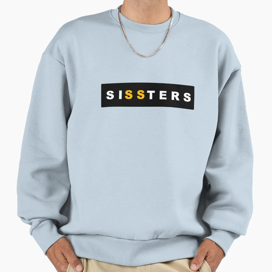 Sissters Sweatshirt - Unique Graphic Unisex - T-Shirt, Sweatshirt, Hoodie