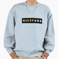 Sissters Sweatshirt - Unique Graphic Unisex - T-Shirt, Sweatshirt, Hoodie