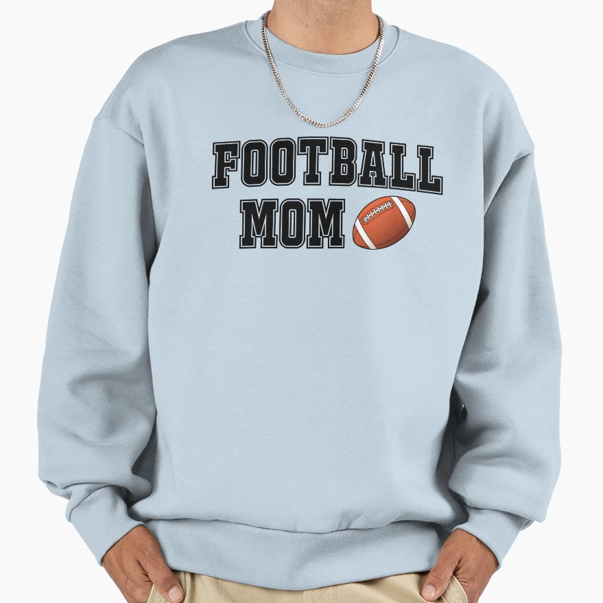 Football Mom Sweatshirt - Graphic Print Unisex - T-Shirt, Sweatshirt, Hoodie