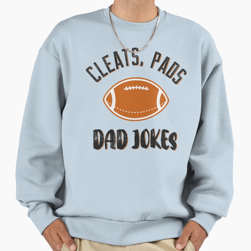 Cleats Pads Dad Jokes Sweatshirt - Fun Novelty Design for Adults - T-Shirt, Sweatshirt, Hoodie