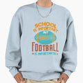 School Is Important But Football Sweatshirt - Minimalist Print for Adults - T-Shirt, Sweatshirt, Hoodie
