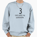 3 Days Until Super Bowl Sweatshirt - Trendy Graphic for Adults - T-Shirt, Sweatshirt, Hoodie