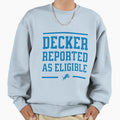 Decker Reported As Eligible Sweatshirt - Custom Art Print for Adults - T-Shirt, Sweatshirt, Hoodie