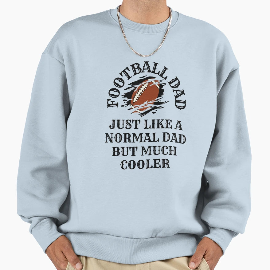 Funny Football Dad Father Daddy Sweatshirt - Trendy Graphic for Adults - T-Shirt, Sweatshirt, Hoodie